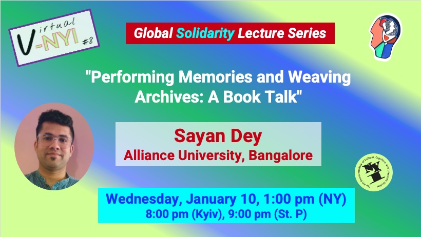 Performing Memories and Weaving Archives: A Book Talk - Sayan Dey (Alliance University, Bangalore)