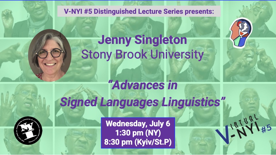 Advances in Signed Languages Linguistics - Jenny Singleton (Stony Brook University)